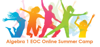 Preview of Algebra 1 EOC Online Summer Camp