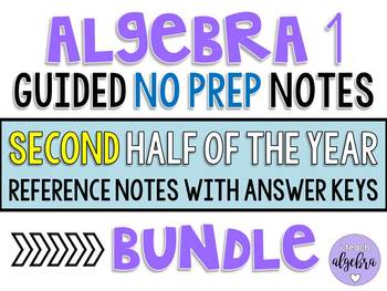 Preview of Algebra 1 - Guided Reference NO PREP Notes - 2nd Half of the Year BUNDLE