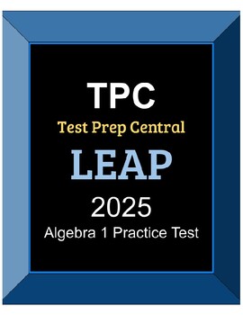 Preview of TPC Algebra 1 - LEAP 2025 - Practice Test