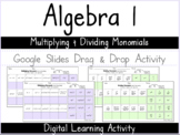 Algebra 1 - Multiplying & Dividing Monomials- Google Slide