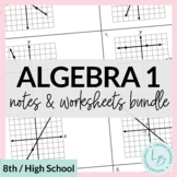 Algebra 1 Notes & Worksheets Bundle