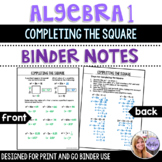 Algebra 1 - Quadratics: Completing the Square - Binder Notes