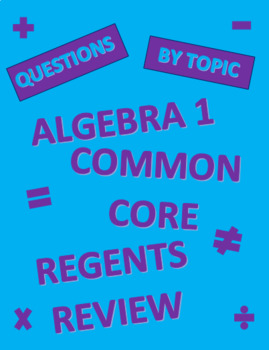 Preview of Algebra 1 Regents Common Core Review Questions by Topic