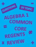 Algebra 1 Regents Common Core Review Questions by Topic