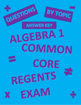 Preview of Algebra 1 Regents Common Core Review Questions by Topic ANSWER KEY
