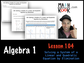 Preview of Algebra 1 - Solving a System of Linear and Quadratic Equations by Elimin. (104)
