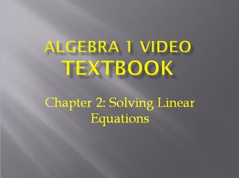 Preview of Algebra 1 Video Textbook: Chapter 2 Solving Linear Equations