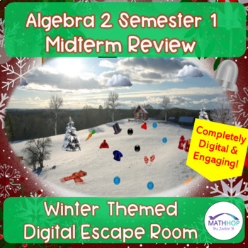 Preview of Algebra 2 - 1st Semester Midterm Review: Winter Themed Digital Escape Room