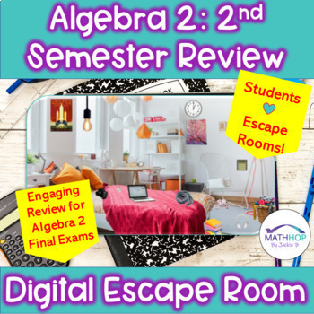 Preview of Algebra 2: 2nd Semester Final Exam Prep: End of Year Digital Escape Room