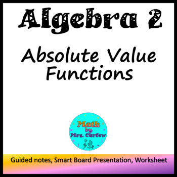 Preview of Algebra 2 - Absolute Value Functions