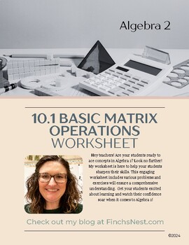 Preview of Algebra 2: 10.1 - Basic Matrix Operations Worksheet
