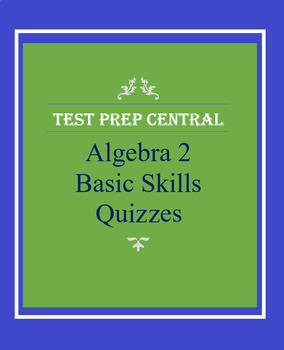 Preview of Algebra 2 - Basic Skills Quizzes Bundle