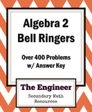 Algebra 2 Bell Ringer / Do Now / Warm Up Packet (over 400 