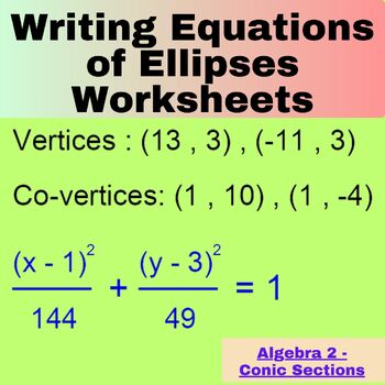 Preview of Algebra 2 - Conic Sections - Writing Equations of Ellipses Worksheets