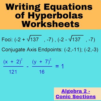 Preview of Algebra 2 - Conic Sections - Writing Equations of Hyperbolas Worksheets