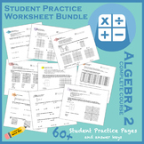 Algebra 2 Complete Course - Student Practice Worksheets
