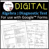 Algebra 2 Diagnostic Test - Self Grading using Google Forms
