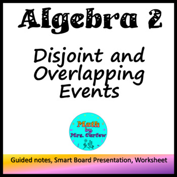 Preview of Algebra 2 - Disjoint and Overlapping Events