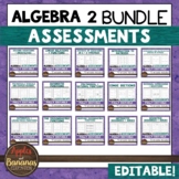 Algebra 2 Editable Assessments BUNDLE