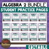 Algebra 2 Editable Student Practice Pages Bundle
