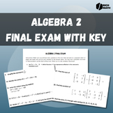 Algebra 2 Final/End of Year Exam with Key (30 Questions)
