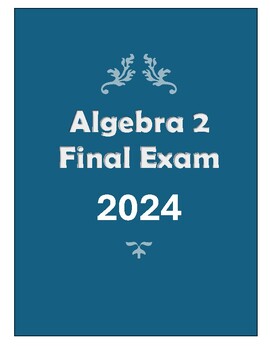 Preview of Algebra 2 Final Exam - 2024