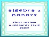 Algebra 2 Final Review - a jeopardy style game