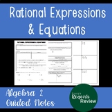 Algebra 2 Guided Notes: Rational Expressions & Equations
