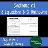 Algebra 2 Guided Notes: Systems of 3 Equations & 3 Unknown