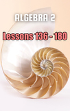 Algebra 2, Lessons 136 - 180