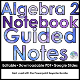 Algebra 2 Notebook Guided Notes Bundle