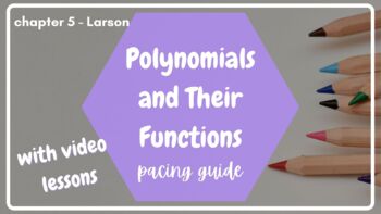 Preview of Algebra 2 Polynomial and Polynomial Functions Pacing Guide (Chapter 5)