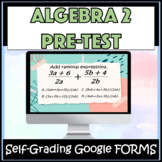 Algebra 2 Pre-Test Google FORMS Readiness Assessment