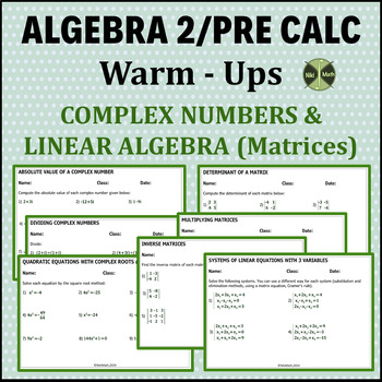 Preview of Algebra 2/PreCalc Warm-Ups-Complex Numbers,Quadratics with C Roots,Matrices