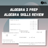 Algebra 2 Prep Skills Review: Practice your Algebra 1 skills!