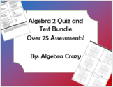 Algebra 2 Quiz and Test Bundle - Over 25 Assessments!