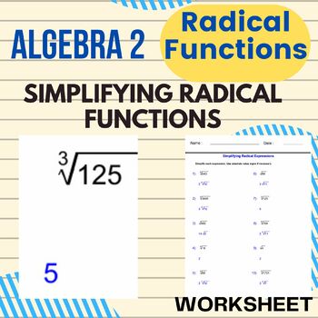 Preview of Algebra 2 - Radical Functions - Simplifying Radical Functions Worksheets