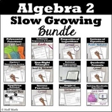 Algebra 2 SLOW GROWING BUNDLE