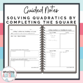 Algebra 2 Solving Quadratics by Completing the Square Scaf