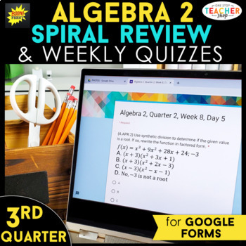Preview of Algebra 2 Spiral Review | Google Classroom Distance Learning | 3rd QUARTER