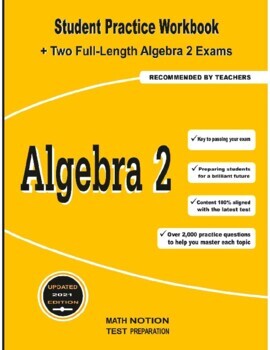 Preview of Algebra 2: Student Practice Workbook + Two Full-Length Algebra 2 Exams