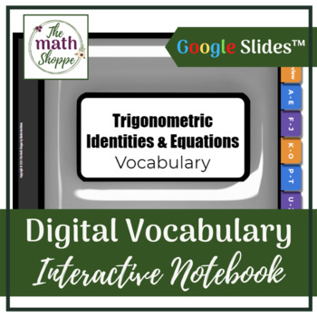 Preview of Algebra 2: TRIGONOMETRIC IDENTITIES & EQUATIONS Digital Vocabulary INB