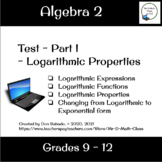 Logarithmic Properties Properties Test part I in Algebra 2