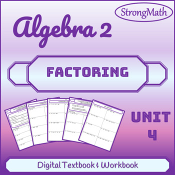 Preview of Algebra 2 - Unit 4 - Factoring Unit - WITH VIDEOS & DETAILED ANSWER KEY
