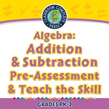 Preview of Algebra: Addition & Subtraction Pre-Assessment/Teach the Skill - NOTEBOOK GrPK-2