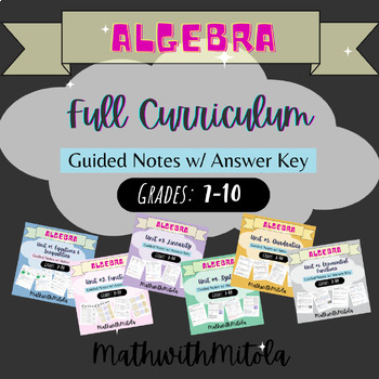 Preview of Algebra - Full Curriculum: Guided Notes / Lessons with Answer Key