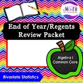 End of Year/Regents Review Packet (Algebra 1)- Bivariate Statistics