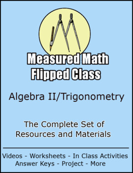 Preview of Algebra II Trigonometry Flipped Class: The Complete Course (Distance Learning)