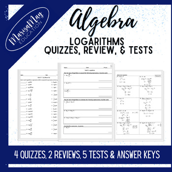 Preview of Algebra - Logarithms - 4 Quizzes, 2 Reviews, 5 Tests
