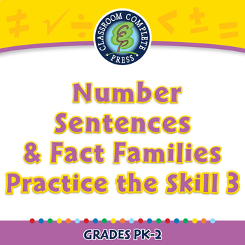 Preview of Algebra: Number Sentences & Fact Families Practice the Skill 3 NOTEBOOK Gr. PK-2